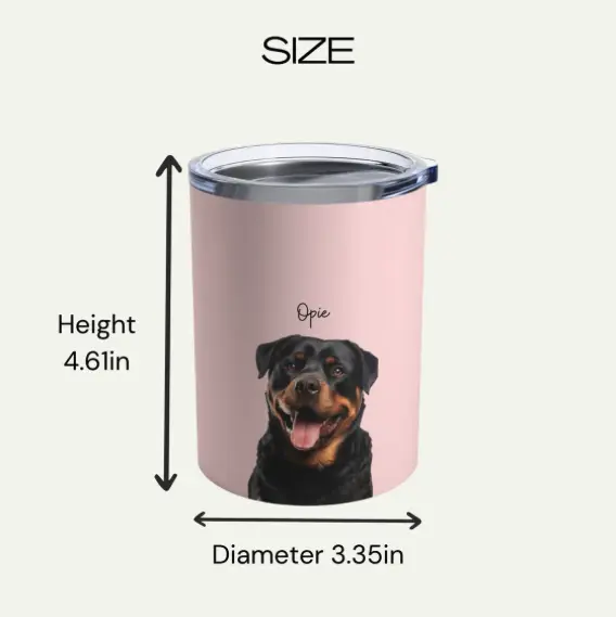 Dimensions of a custom pink pet tumbler featuring a portrait of a dog named Opie.